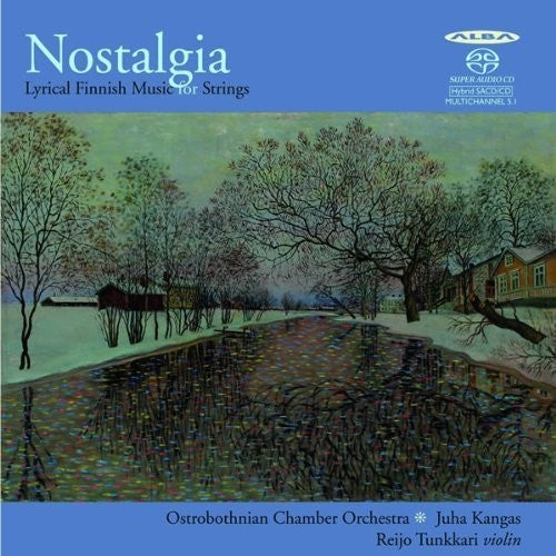 Sibelius / Kajanus / Raitio / Kangas: Nostalgia: Lyrical Finnish Music for Strings - SUPER-AUDIO CD