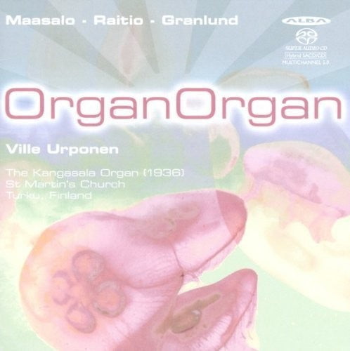 Maasalo / Raitio / Granlund / Urponen, Ville: Historic Finnish Organ Works - SUPER-AUDIO CD