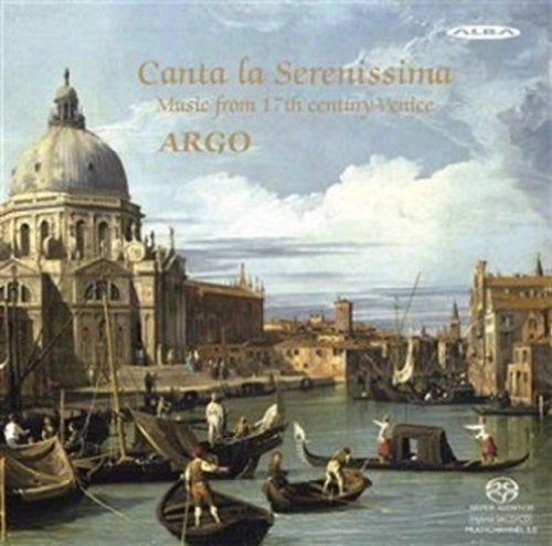 Monteverdi / Castello / Grandi / Argo: Canta la Serenissima - SUPER-AUDIO CD