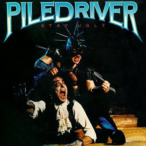 Piledriver: Stay Ugly