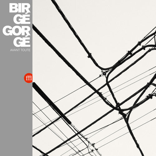 Birge Gorge: Avant Toute