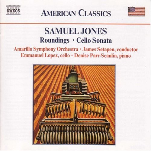 Jones / Amarillo So / Setapen / Lopez: Roundings: Symphonic Suite / Cello Sonata