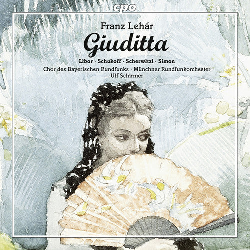 Lehar, F. / Libor, Christiane / Scherwitzl, Laura: Lehar: Giuditta