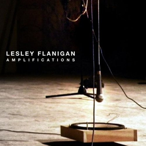 Lesley Flanigan: Amplifications - COMPACT DISCS