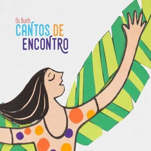 Os Buriti: Cantos De Encontro