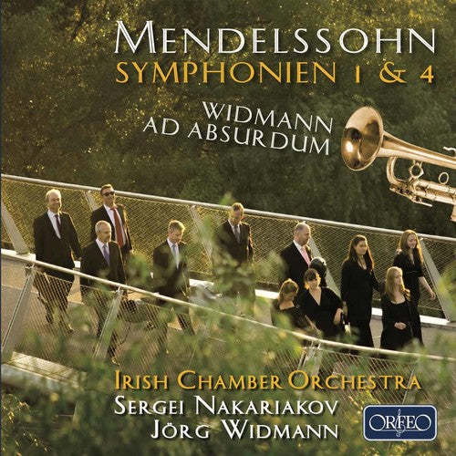 Mendelssohn, F. / Nakariakov, Sergei / Widmann, Jorg: Mendelssohn: Symphonies Nos. 1 & 4 - Widmann: Ad