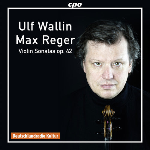 Reger / Wallin: Reger: Sonatas for Violin Solo, Op. 42