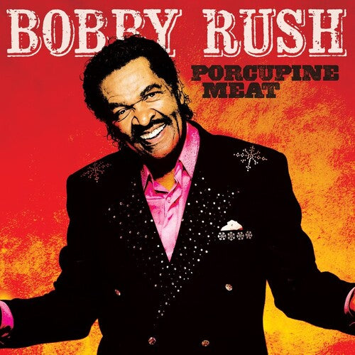 Bobby Rush: Porcupine Meat - COMPACT DISCS