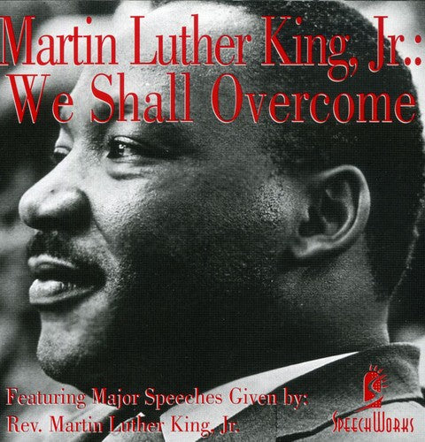 King Jr, Martin Luther: We Shall Overcome