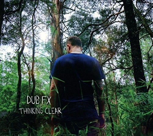 Dub Fx: Thinking Clear