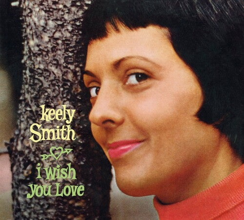 Smith, Keely: I Wish You Love / Swingin Pretty