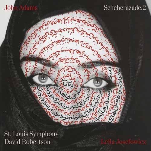 Josefowicz, Leila / st Louis Symphony / Robertson: John Adams: Scheherazade.2 - COMPACT DISCS