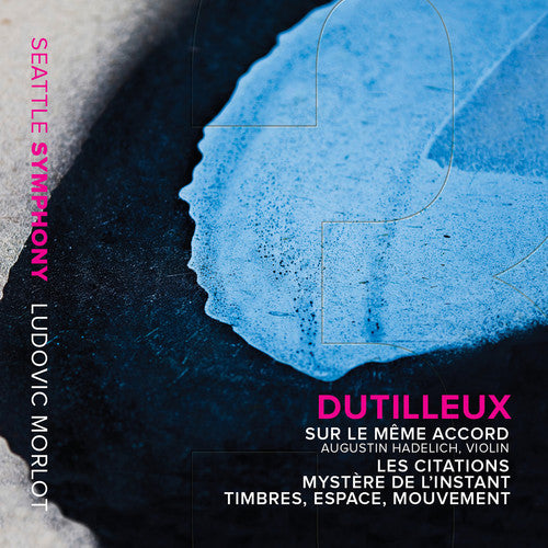 Dutilleux / Hadelich / Lynch / Esfahani: Sur Le Meme Accord
