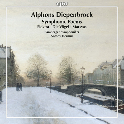Diepenbrock / Bamberger Symphoniker / Hermus: Alphons Diepenbrock: Symphonic Poems