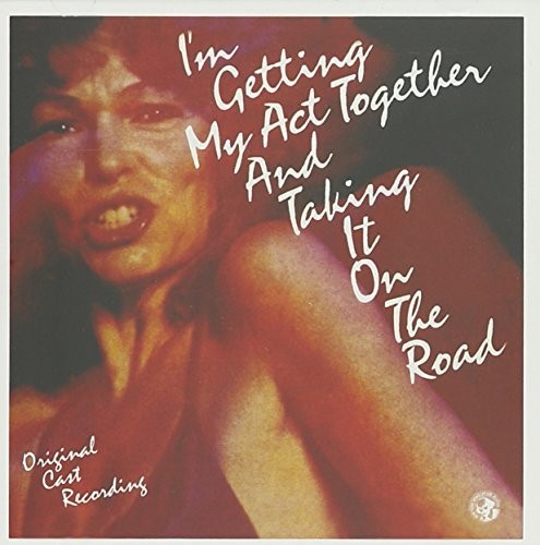 I'm Getting My Act Together & Taking Road / Var: I'm Getting My Act Together and Taking It on the Road (Original Cast Recording)