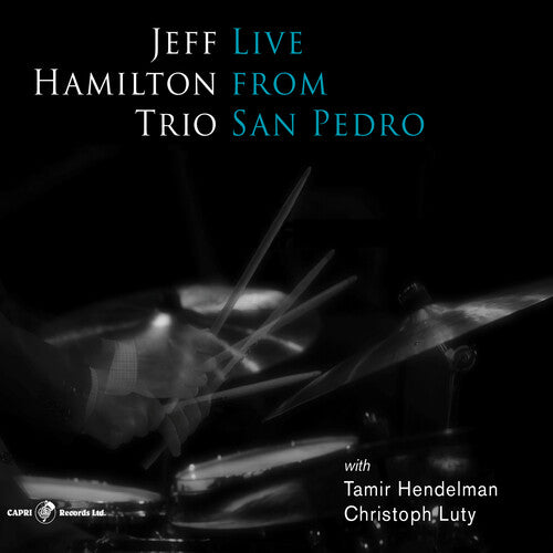 Hamilton, Jeff: Live From San Pedro