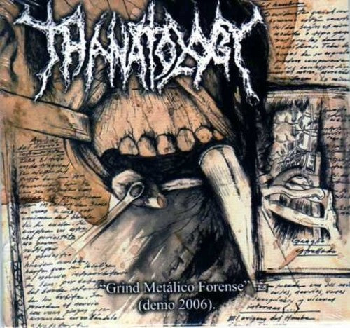 Thanatology: Grind Metalico Forense (demo 2006)