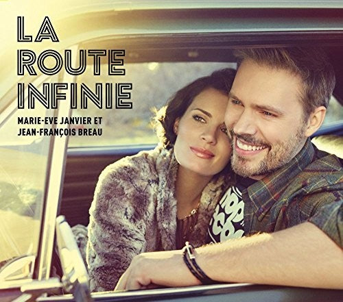 Janvier, Marie-Eve / Breau, Jean-Francois: La Route Infinie