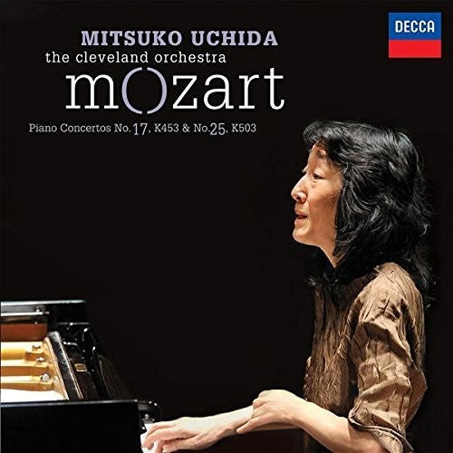 Mozart / Uchida / the Cleveland Orchestra: Piano Concertos No 17 K453 & No 25 K503