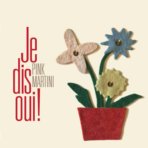 Pink Martini: Je Dis Oui! - COMPACT DISCS