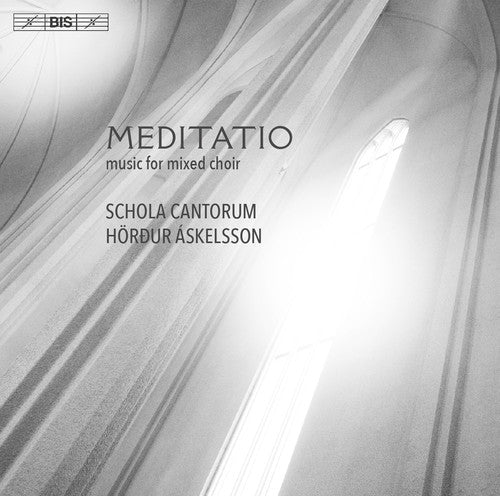 Askelsson / Esenvalds / Schola Cantorum: Meditatio - SUPER-AUDIO CD