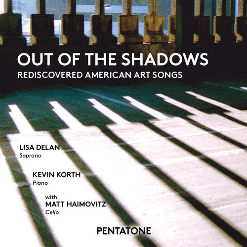Bowles / Duke / Garner / Delan / Korth / Haimovitz: Out of the Shadows: Rediscovered American Art Songs - SUPER-AUDIO CD