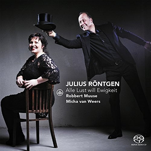 Rontgen / Muuse / Weers: Julius Rontgen: Alle Lust will Ewigkeit - SUPER-AUDIO CD