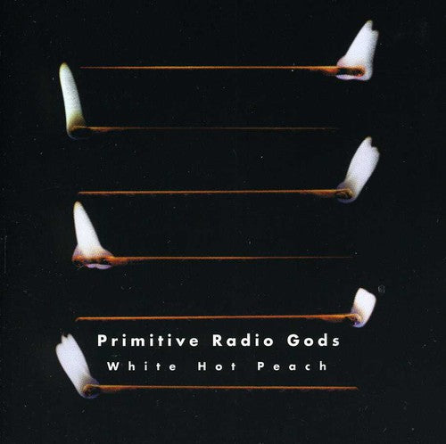 Primitive Radio Gods: White Hot Peach - COMPACT DISCS