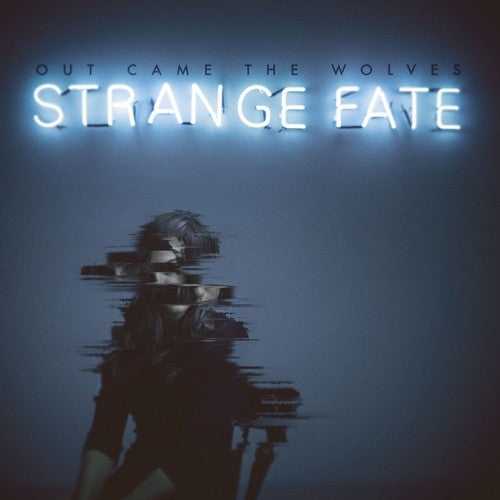Out Came the Wolves: Strange Fate
