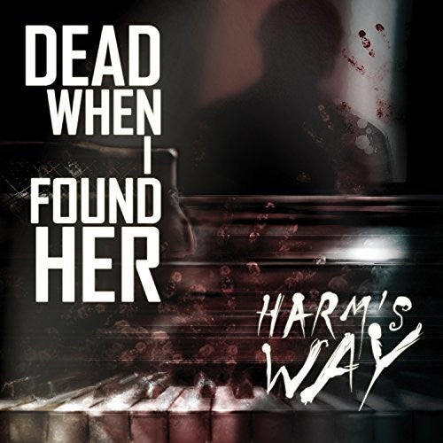 Dead When I Found Her: Harm's Way - COMPACT DISCS
