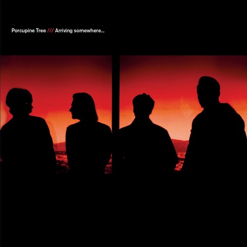 Porcupine Tree: Arriving Somewhere