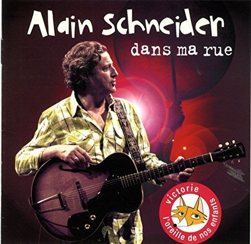 Schneider, Alain: Dans Ma Rue