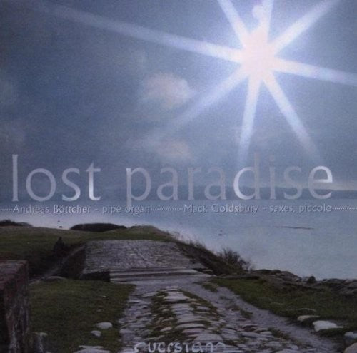 Bottcher / Goldsbury / Various: Lost Paradise, Improvisations for Sax & Organ