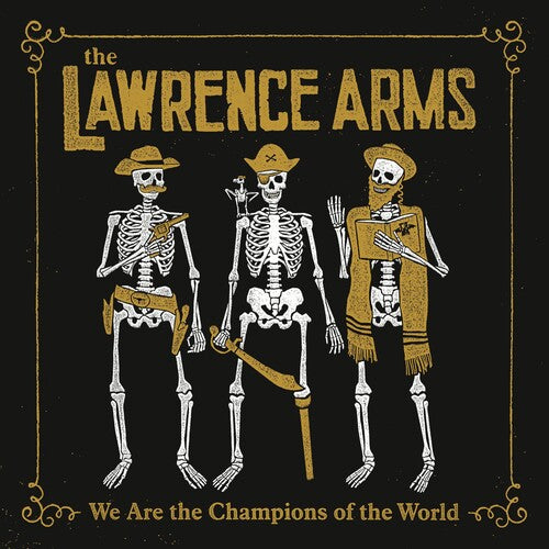 Lawrence Arms: We Are The Champions Of The World