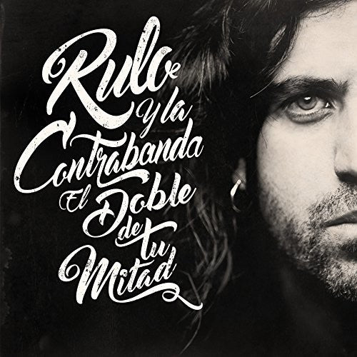 Rulo y la Contrabanda: El Doble De Tu Mitad