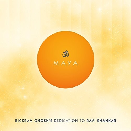 Bickram Ghosh: Maya - Bickram Ghosh's Dedication To Ravi Shankar - COMPACT DISCS