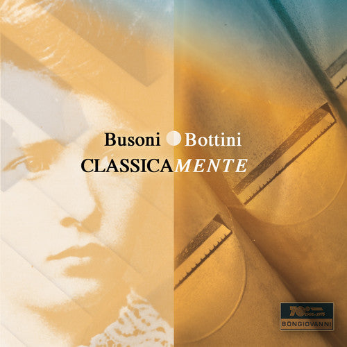 Busoni / Paolo Bottini: Bottini: Classicamente