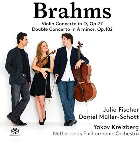 Brahms / Fischer / Muller-Schott: Johannes Brahms: Violin Concerto in D, Op. 77 & Double Concerto - SUPER-AUDIO CD