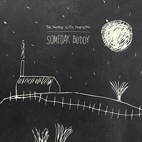 Trouble with Templeton: Someday, Buddy