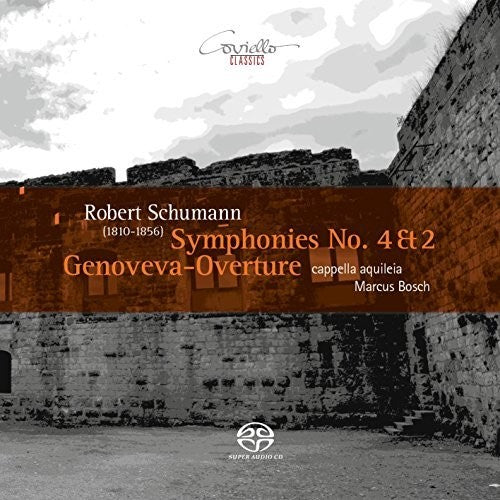 Schumann / Aquileia / Bosch: Robert Schumann: Symphonies Nos 4 & 2 Genoveva Overture Op 81 - SUPER-AUDIO CD