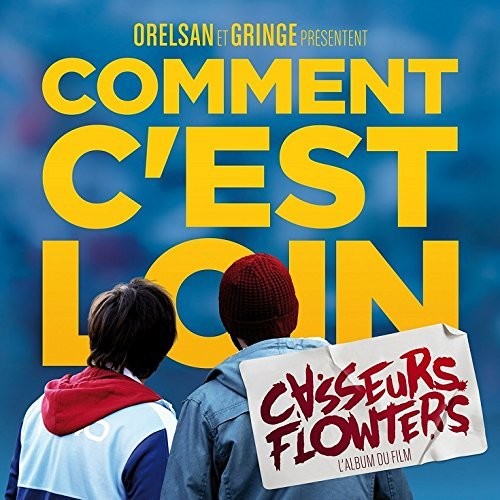 Casseurs Flowters: Comment C'Est Loin
