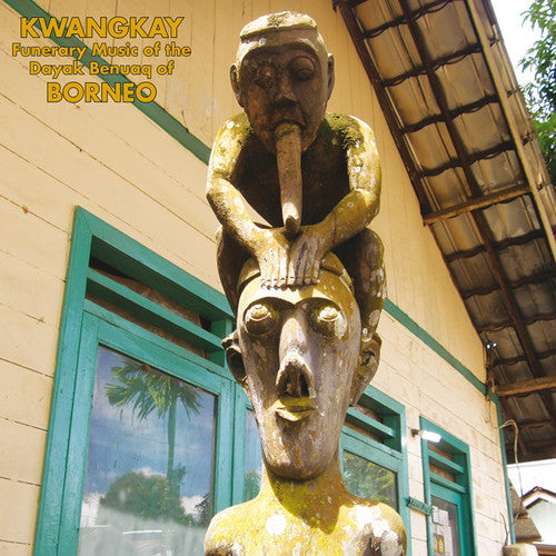 Kwangkay: Funerary Music of the Dayak Benuaq / Var: Kwangkay: Funerary Music Of The Dayak Benuaq / Var