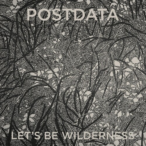 Postdata: Let's Be Wilderness