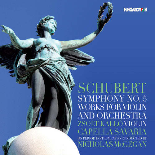 Schubert / Kallo / McGegan: Schubert: Symphony No 5 / Works for Violin and Orchestra