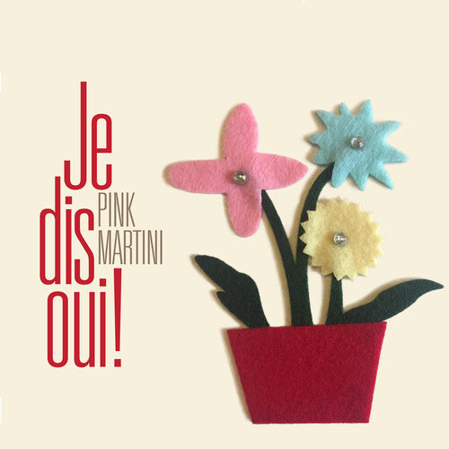 Pink Martini: Je Dis Oui - COMPACT DISCS