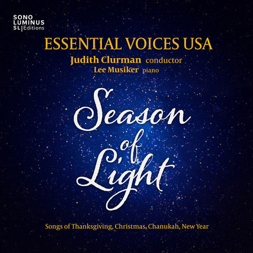 Britten / Bucchino / Essential Voices USA: Season of Light: Songs of Thanksgiving - Christmas - Chanukah - NewYear