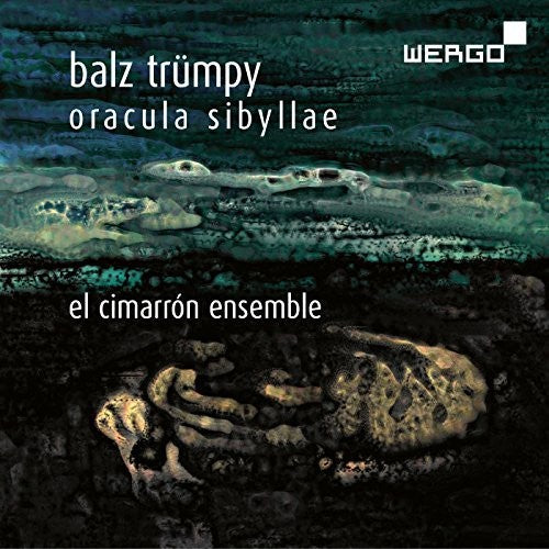 Trumpy / Cimarron Ensemble: Balz Trumpy: Oracula Sybillae