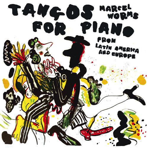 Albeniz / Cervantes / Worms: Tangos for Piano from Latin America & Europe
