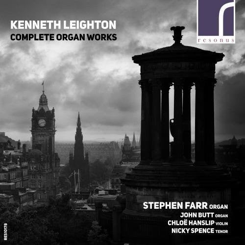 Leighton / Farr / Butt / Spence: Kenneth Leighton: Complete Organ Works