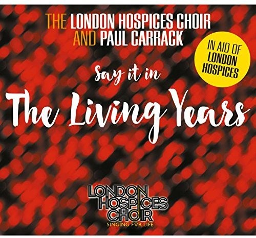 Carrack, Paul / London Hospices Choir: Living Years - CD SINGLE